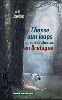 Chasse aux loups et autres chasses en Bretagne