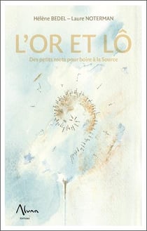 L'or et lô - des petits mots pour boire à la source