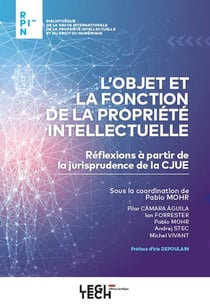 L'objet et la fonction de la propriété intellectuelle : un demi siècle de jurisprudence de la CJUE