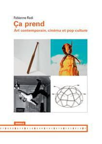 Ça prend - art contemporain, cinéma et pop culture