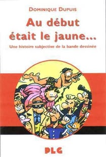 Au début était le jaune... une histoire subjective de la bande dessinée