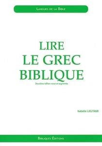 Lire le grec biblique - initiation (2e édition)