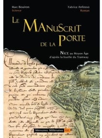 Le manuscrit de la porte - nice au moyen-âge d'après la fouille du tramway de nice