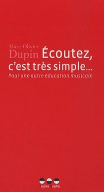 Écoutez, c'est très simple...pour une autre éducation musicale