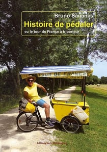 Histoire de pédaler ou le tour de France à Triporteur