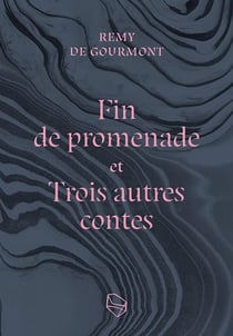 Fin de promenade et trois autres contes