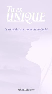 Tu es unique