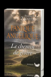 Panique angélique Tome 3 - le chemin de gloire
