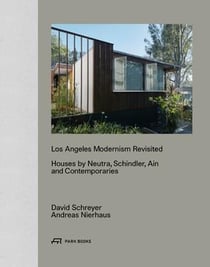 Los angeles modernism revisited houses by neutra schindler ain and contemporaries