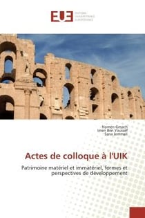 Actes de colloque A l'UIK : Patrimoine materiel et immateriel, formes et perspectives de developpement