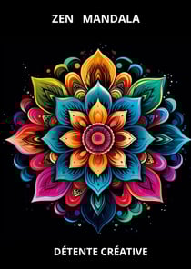 Zen Mandala : Détente créative - Livre de coloriage mandala avec des designs détaillés. Méditation, imagination & paix intérieure en coloriant