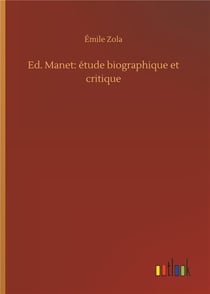 Ed. Manet : étude biographique et critique