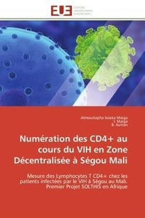Numeration des cd4+ au cours du vih en zone decentralisee a segou mali - mesure des lymphocytes t cd