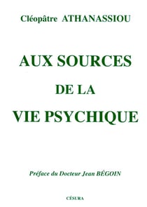 AUX SOURCES DE LA VIE PSYCHIQUE