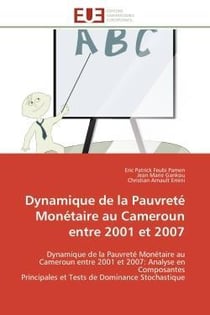 Dynamique de la pauvrete monetaire au cameroun entre 2001 et 2007 - dynamique de la pauvrete monetai