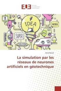 La simulation par les réseaux de neurones artificiels en géotechnique