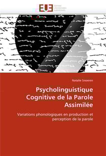 Psycholinguistique cognitive de la parole assimilee