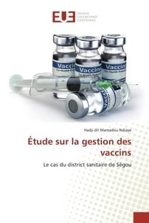 Etude sur la gestion des vaccins : Le cas du district sanitaire de SEgou