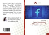 La communication politique sur facebook - cas des hommes politiques tunisiens