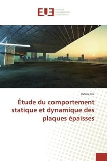 Étude du comportement statique et dynamique des plaques épaisses