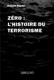 Zéro  : L'histoire du terrorisme