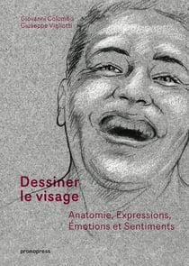 Dessiner le visage - anatomie, expressions, émotions et sentiments