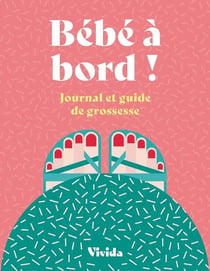 Bébé à bord ! journal et guide de grossesse