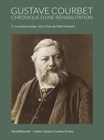 Gustave Courbet Tome 1 : le retour au pays: de La Tour-de-Peilz à Ornans