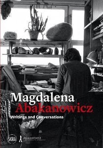 Magdalena abakanowicz : writings and conversations