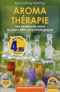 Aromathérapie - les essences pour le bien être psychologique