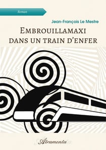Embrouillamaxi dans un train d'en­fer