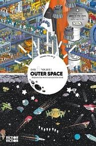 Day & night: outer space: explore the world around the clock