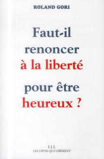 Faut-il renoncer à la liberté pour être heureux ?