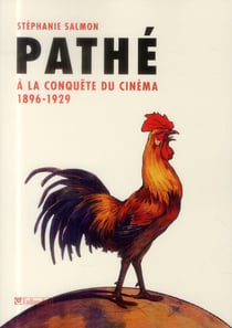 Pathé - à la conquête du cinéma, 1896-1929