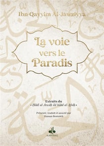 La voie vers le paradis : extraits du Hâdi al-Arwâh ilâ bilâd al-Afrâh