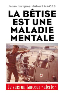 La betise est une maladie mentale - je suis un lanceur "alerte"