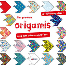 Mes premiers origamis - Les petits poissons dans l'eau...