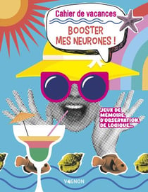Cahier de vacances : Booster mes neurones !