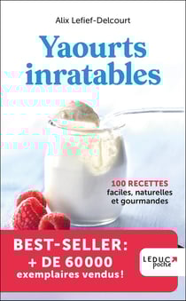 Yaourts inratables : 100 recettes faciles, naturelles et gourmandes (édition 2023)