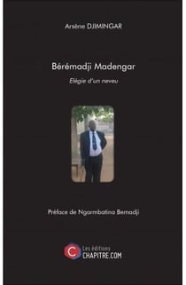 Bérémadji Madengar - élégie d'un neveu