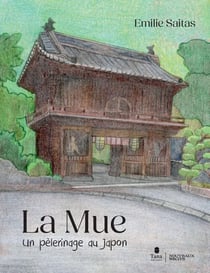 La Mue : Un pèlerinage au Japon