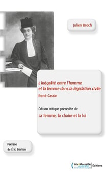 L'inégalité entre l'homme et la femme dans la législation civile, René Cassin : la femme, la chaire et la loi