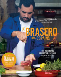 Le brasero des copains : Les meilleures recettes à partager autour du feu