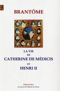 La vie de catherine de medicis et henri ii