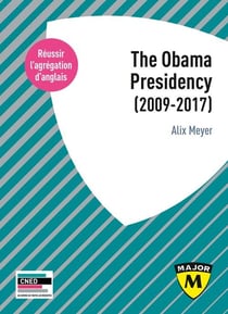 Agrégation anglais - The Obama Presidency (2009-2017) (édition 2021)
