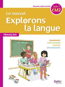 Le nouvel explorons la langue - CM2 - manuel élève (édition 2020)