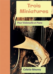 Trois miniatures : pour violoncelle et piano