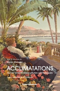 Acclimatations : Sur le terrain des cultures climatiques
