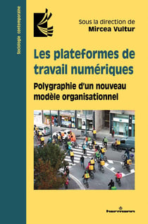 Les plateformes de travail numériques : polygraphie d'un nouveau modèle organisationnel