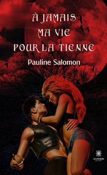 À jamais ma vie pour la tienne